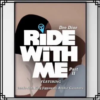 Ride with Me (Remix) by Dre Dior