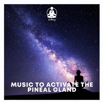 Music to Activate the Pineal Gland by Sonotherapy