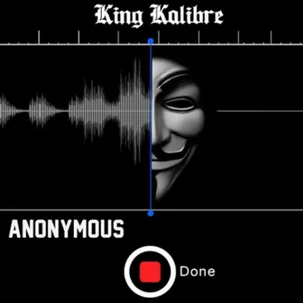 Anonymous by King Kalibre