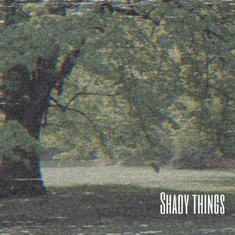 Shady Things by POS