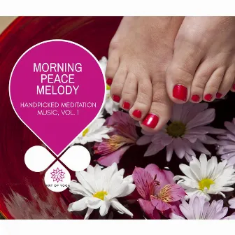 Morning Peace Melody - Handpicked Meditation Music, Vol. 1 by Yogsutra Relaxation Co