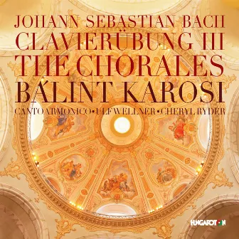 Bach: Clavierübung, Vol. 3 by Bálint Karosi