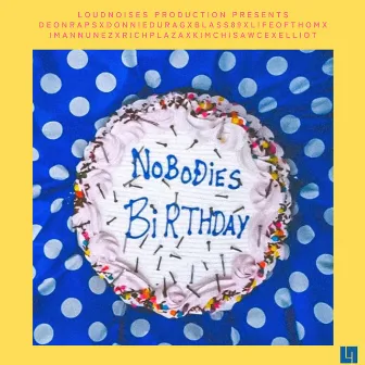 Nobodies Birthday by Kimchi Sawce