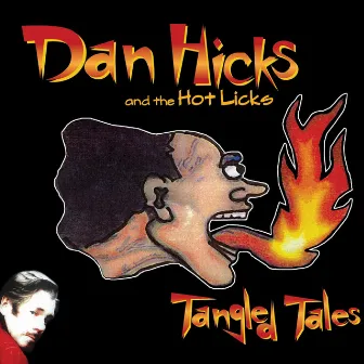 Tangled Tales by Dan Hicks & His Hot Licks