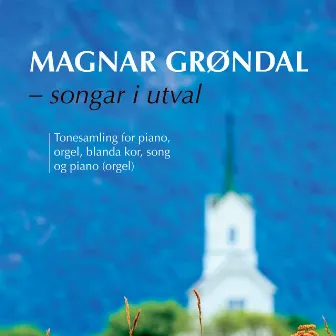 Songar i utval – Hommage à Magnar Grøndal by Jan Hovden