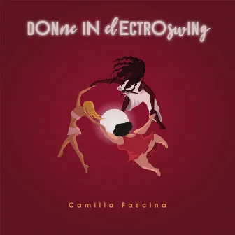 Donne in Electroswing by Camilla Fascina