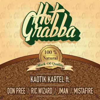 Hot Grabba ft. Don Pree, Ric Wizard, JMan & Mistafire by Kaotik Kartel