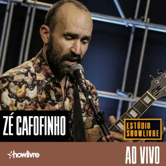 Zé Cafofinho no Estúdio Showlivre (Ao Vivo) by Zé Cafofinho