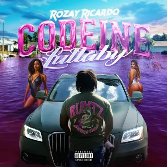 Codeine Lullaby by Rozay Ricardo