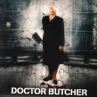 Doctor Butcher by Doctor Butcher