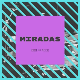 Miradas by Julz