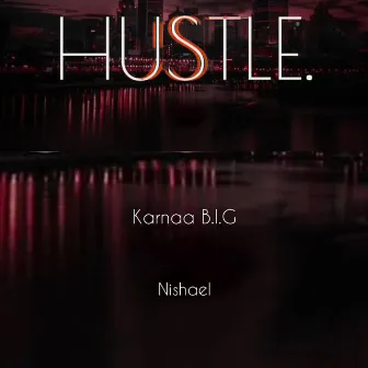 HUSTLE by Karnaa B.I.G