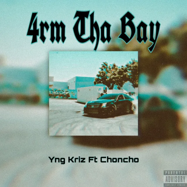 4rm Tha Bay (feat. Choncho)