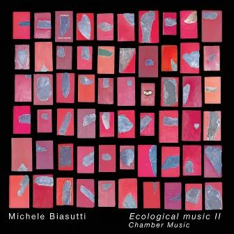 Michele Biasutti: Ecological Music II (Chamber Music) by Michele Biasutti