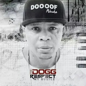 Respect My Hustle by The Dogg