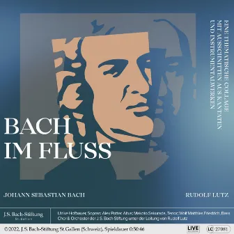 Bach im Fluss by Chor der J. S. Bach-Stiftung