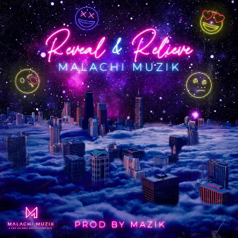 Reveal & Relieve by Malachi Muzik