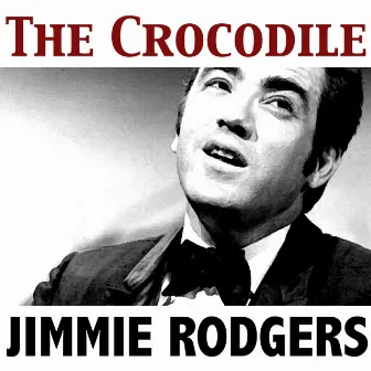 The Crocodile by Jimmie Rodgers