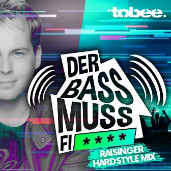 Der Bass muss f*** (Raisinger Hardstyle Mix) by Raisinger