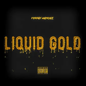 Liquid Gold by Vinney Mendez