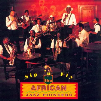 Sip 'n Fly by African Jazz Pioneers