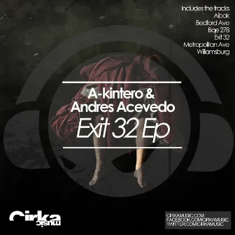 Exit 32 Ep by A-Kintero