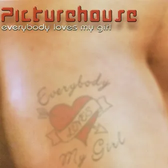 Everybody Loves My Girl by Picturehouse