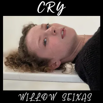 Cry by Willow Seixas