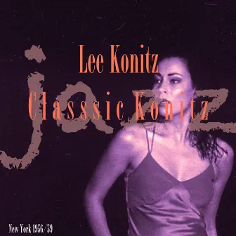 Classic Konitz by Lee Konitz