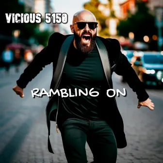 Rambling On by Vicious 5150