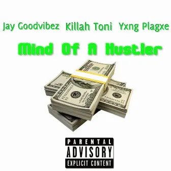 Mind Of A Hustler by Jay Goodvibez