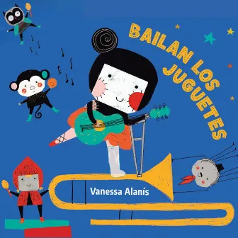 Bailan los juguetes by Vanessa Alanís