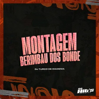 Montagem Berimbau dos Bonde by dj turco de diadema