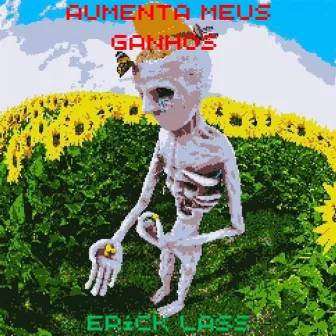 AUMENTA MEUS GANHOS by Erick Lass