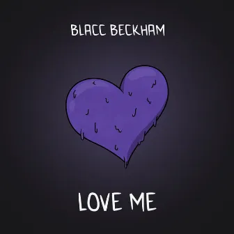 Love Me by Blacc Beckham