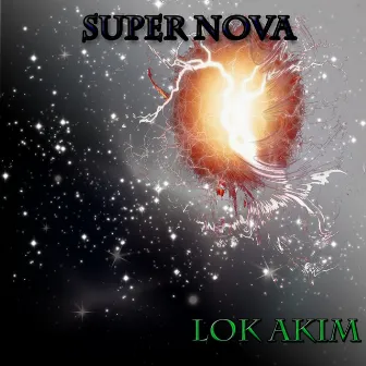 Super Nova by Lok Akim