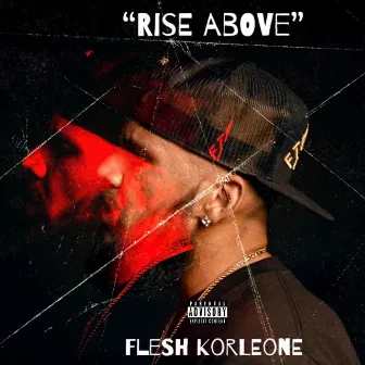 Rise Above by Flesh Korleone