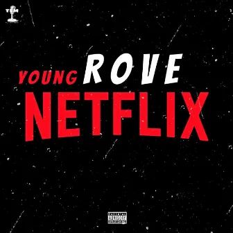 Netflix Freestyle by Young Rove