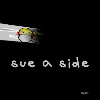 sue a side by Vinzent