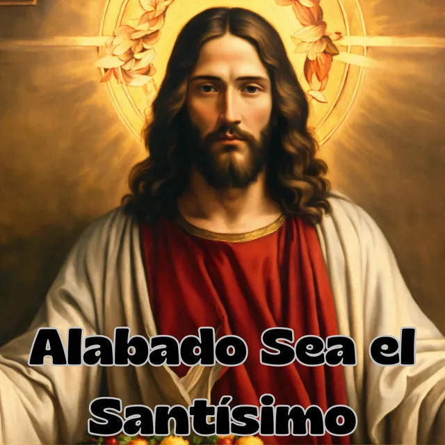 Alabado Sea el Santísimo