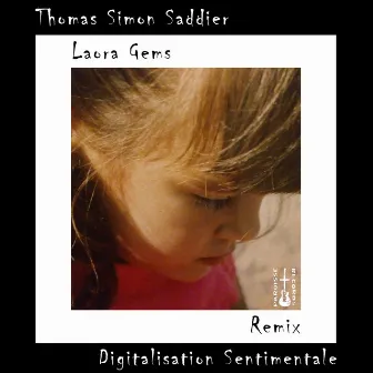 Digitalisation Sentimentale Remixed (by Laora Gems) by Thomas Simon Saddier