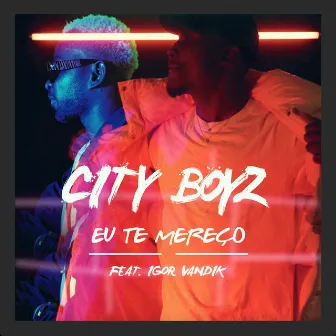 Eu Te Mereço by City Boyz