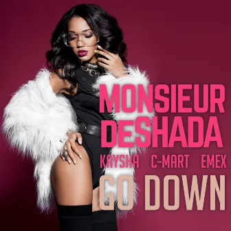 Go Down by Monsieur De Shada