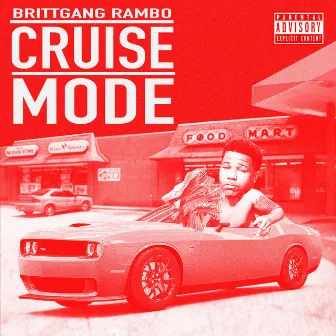 Cruise Mode by BrittGang Rambo