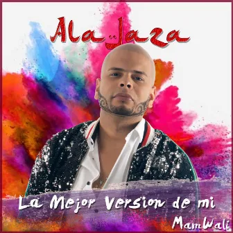 La Mejor Version de Mi by Ala Jaza