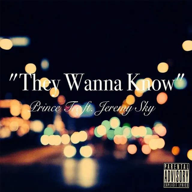 They Wanna Know (feat. Jeremy Sky)