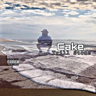 Cake by Trill Stone