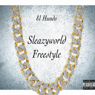 SleazyWorld Freestyle by 81HUNDO