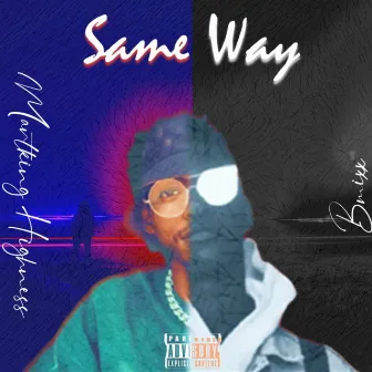 Same Way by Martking Highness