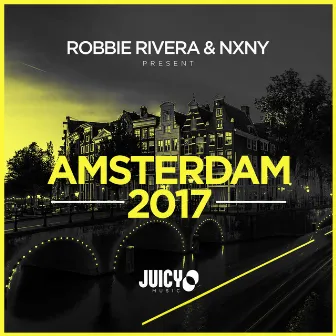 Robbie Rivera & NXNY Present Amsterdam 2017 by NXNY